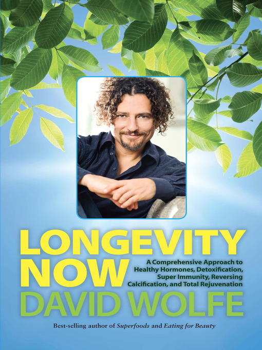 Title details for Longevity Now by David Wolfe - Available
